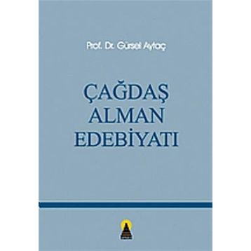 ÇAĞDAŞ ALMAN EDEBİYATI - GÜRSEL AYTAÇ