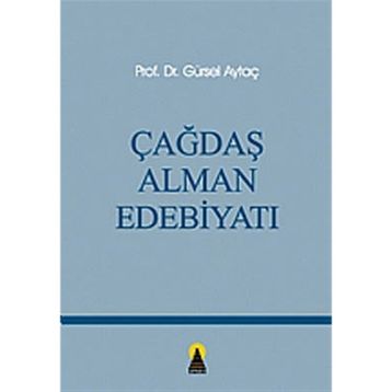 ÇAĞDAŞ ALMAN EDEBİYATI - GÜRSEL AYTAÇ