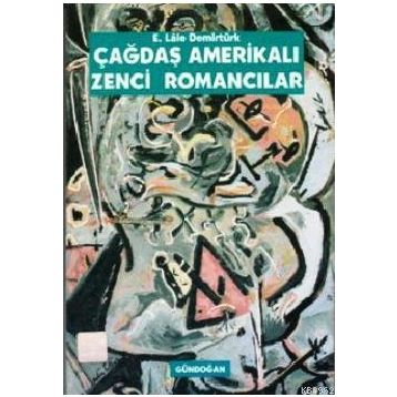 Çağdaş Amerikalı Zenci Romancılar - E. Lale Demirtürk