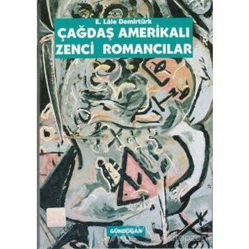 Çağdaş Amerikalı Zenci Romancılar - E. Lale Demirtürk