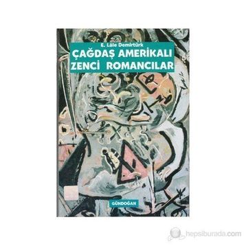 Çağdaş Amerikalı Zenci Romancılar - E. Lale Demirtürk