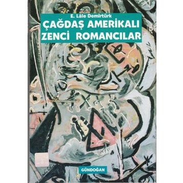Çağdaş Amerikalı Zenci Romancılar - E. Lale Demirtürk