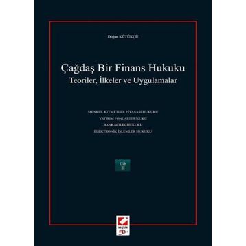 ÇAĞDAŞ BIR FINANS HUKUKU (2 CILT) TEORILER, İLKELER VE UYGULAMALAR - DOĞAN KÜTÜKÇÜ