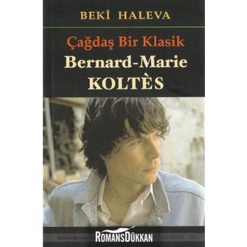ÇAĞDAŞ BIR KLASIK - BERNARD-MARIE KOLTES - BEKI HALEVA
