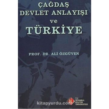 Çağdaş Devlet Anlayışı ve Türkiye - Ali Özgüven