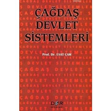 ÇAĞDAŞ DEVLET SISTEMLERI - ESAT ÇAM