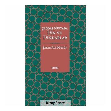 Çağdaş Dünyada Din ve Dindarlar - Şaban Ali Düzgün