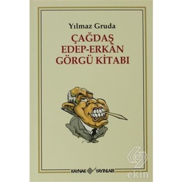 ÇAĞDAŞ EDEP-ERKAN GÖRGÜ KİTABI - YILMAZ GRUDA