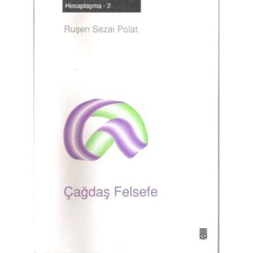 ÇAĞDAŞ FELSEFE HESAPLAŞMA 2 - RUŞEN SEZAI POLAT