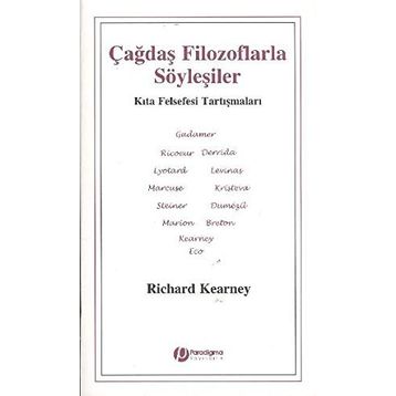 ÇAĞDAŞ FILOZOFLARLA SÖYLEŞİLER - RICHARD KEARNEY