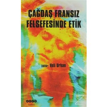 Çağdaş Fransız Felsefesinde Etik - Veli Urhan