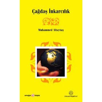 ÇAĞDAŞ İNKARCILIK - MUHAMMED ALTAYTAŞ