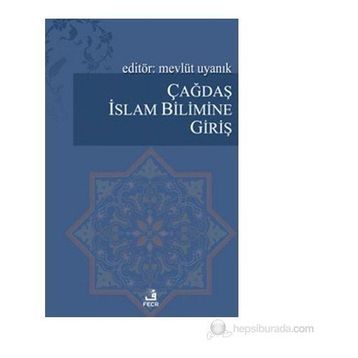 ÇAĞDAŞ İSLAM BILIMINE GİRİŞ - MEVLÜT UYANIK