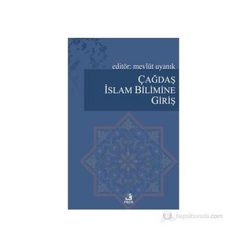 ÇAĞDAŞ İSLAM BILIMINE GİRİŞ - MEVLÜT UYANIK