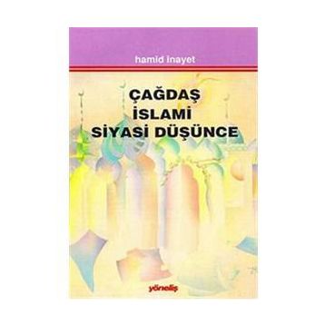 Çağdaş İslami Siyasi Düşünce - Hamit İnayet
