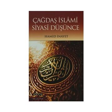 Çağdaş İslami Siyasi Düşünce - Hamit İnayet