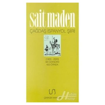 Çağdaş İspanyol Şiiri Antolojisi 1900-2000 93 Ozandan 400 Örnek - Sait Maden