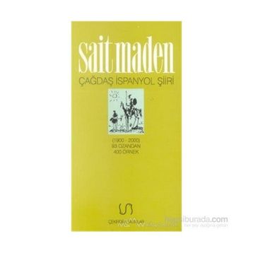 Çağdaş İspanyol Şiiri Antolojisi 1900-2000 93 Ozandan 400 Örnek - Sait Maden