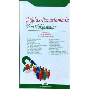 Çağdaş Pazarlamada Yeni Yaklaşımlar - Murat Akın yard murat toksari Mehmet Emin İnal Mustafa Kavacık Murat Aksu Nihan Özgüven Leyla Leblebici Koçer Ahmet Tan Selda Uca Özer Bayram Şahin Selda Şahin Saadet Zafer Kavacık Serpil Kocaman Nesrin Canpolat Mecbu