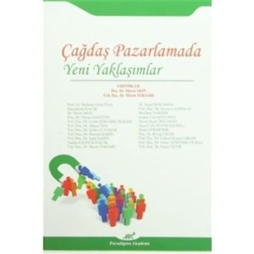 Çağdaş Pazarlamada Yeni Yaklaşımlar - Murat Akın yard murat toksari Mehmet Emin İnal Mustafa Kavacık Murat Aksu Nihan Özgüven Leyla Leblebici Koçer Ahmet Tan Selda Uca Özer Bayram Şahin Selda Şahin Saadet Zafer Kavacık Serpil Kocaman Nesrin Canpolat Mecbu