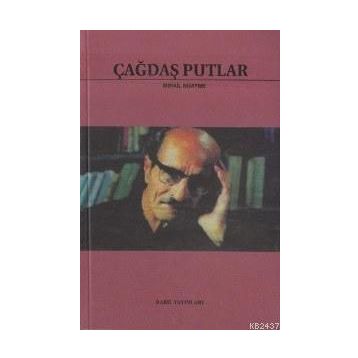 ÇAĞDAŞ PUTLAR - GENEL