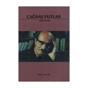 ÇAĞDAŞ PUTLAR - GENEL