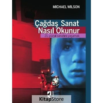 Çağdaş Sanat Nasıl Okunur - Michael Wilson