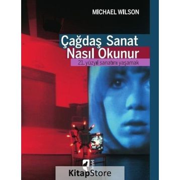 Çağdaş Sanat Nasıl Okunur - Michael Wilson