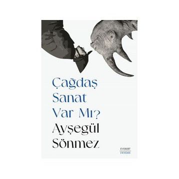 Çağdaş Sanat Var Mı? Ayşegül Sönmez