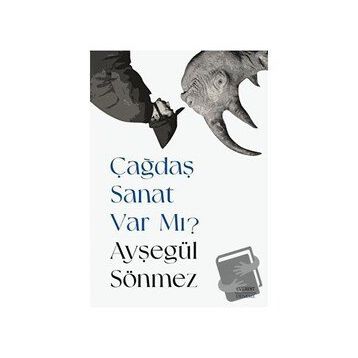 Çağdaş Sanat Var Mı? Ayşegül Sönmez