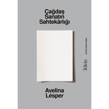 Çağdaş Sanatın Sahtekârlığı Avelina Lésper