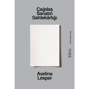 Çağdaş Sanatın Sahtekârlığı Avelina Lésper
