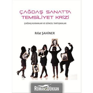 Çağdaş Sanatta Temsiliyet Krizi - Rıfat Şahiner