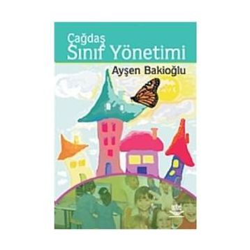 Çağdaş Sınıf Yönetimi - Ayşen Bakioğlu