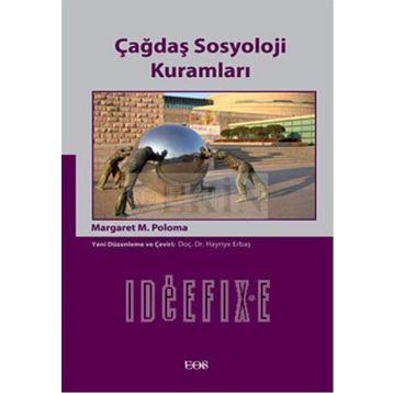 ÇAĞDAŞ SOSYOLOJI KURAMLARI - MARGARET M. POLOMA
