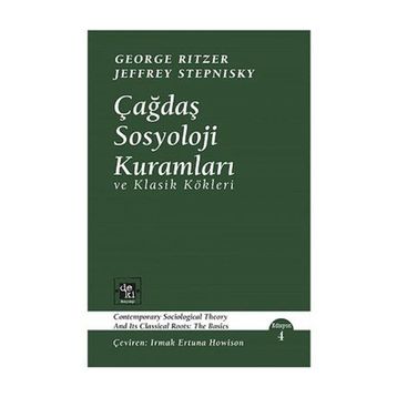 Çağdaş Sosyoloji Kuramları ve Klasik Kökleri - George Ritzer Jeffrey Stepnisky