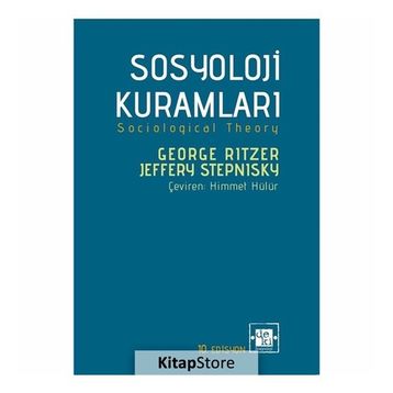 Çağdaş Sosyoloji Kuramları ve Klasik Kökleri - George Ritzer Jeffrey Stepnisky