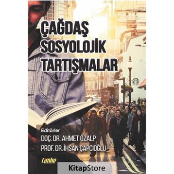 Çağdaş Sosyolojik Tartışmalar - İhsan Çapcıoğlu