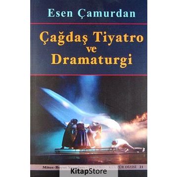 ÇAĞDAŞ TIYATRO VE DRAMATURGI - ESEN ÇAMURDAN