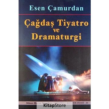 ÇAĞDAŞ TIYATRO VE DRAMATURGI - ESEN ÇAMURDAN