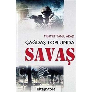 ÇAĞDAŞ TOPLUMDA SAVAŞ - MEHMET TANJU AKAD