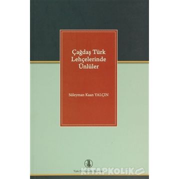 Çağdaş Türk Lehçelerinde Ünlüler - Süleyman Kaan Yalçın