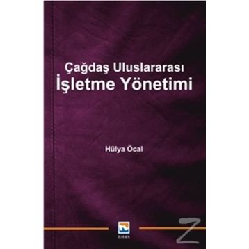 Çağdaş Uluslararası İşletme Yönetimi - Hülya Öcal