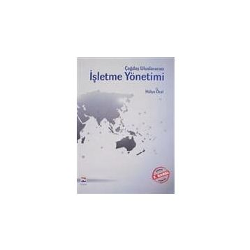 Çağdaş Uluslararası İşletme Yönetimi - Hülya Öcal