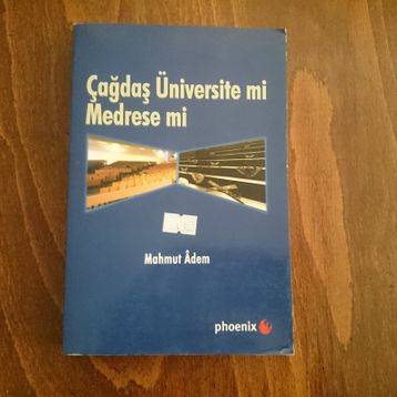 ÇAĞDAŞ ÜNİVERSİTE MI MEDRESE MI? - MAHMUT ADEM