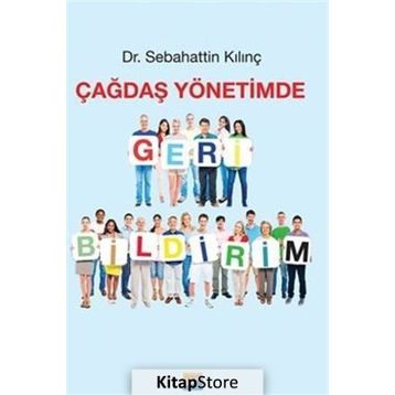 Çağdaş Yönetimde Geri Bildirim - Sebahattin Kılınç