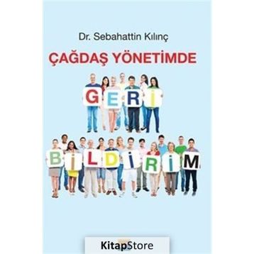Çağdaş Yönetimde Geri Bildirim - Sebahattin Kılınç