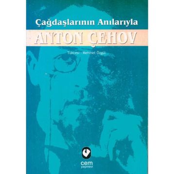 ÇAĞDAŞLARININ ANILARIYLA ANTON ÇEHOV - GENEL
