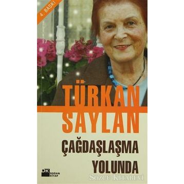 ÇAĞDAŞLAŞMA YOLUNDA - TÜRKAN SAYLAN