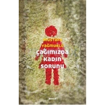Çağımızda Kadın Sorunu - Mustafa Yağmurlu